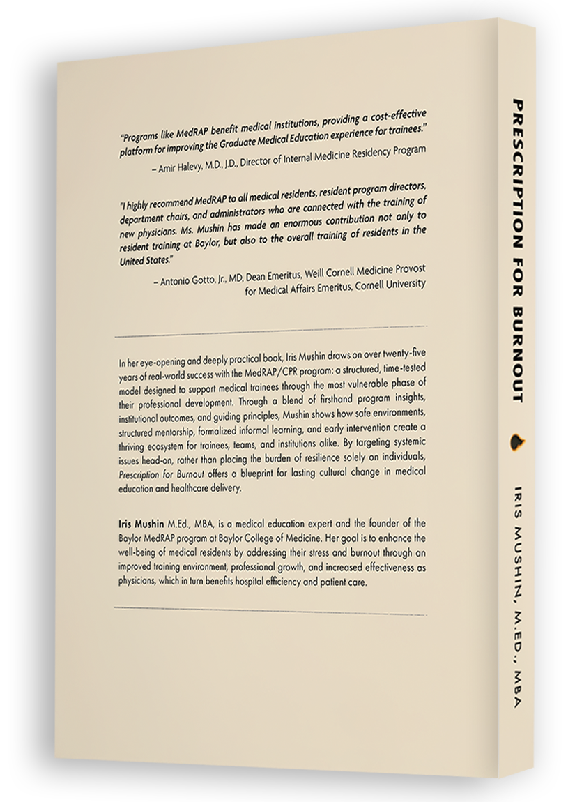 Prescription for Burnout: How to Transition Healthcare Trainees Into the Clinical Work Environment and Improve Clinician Resilience, Patient Care, and Hospital Efficiency.
